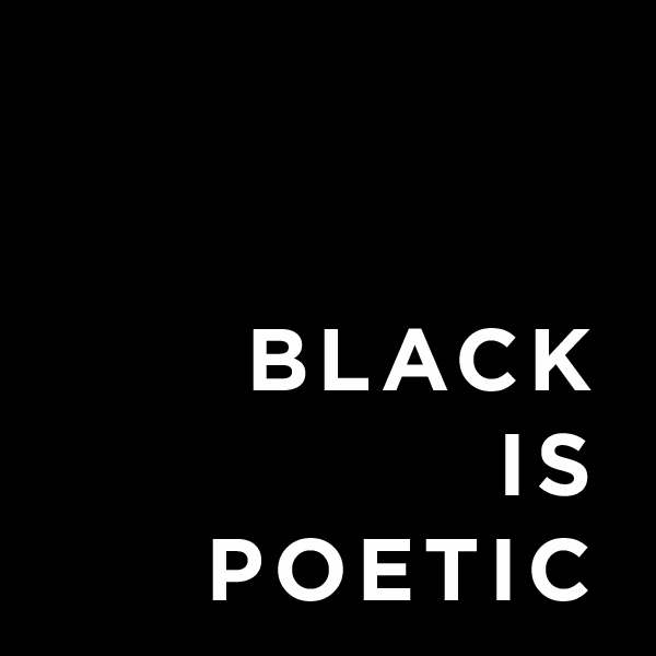 Black Is Poetic